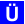 Ü