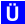 Ü